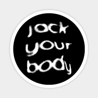 Jack Your Body ////  Retro Style Typography Design Magnet